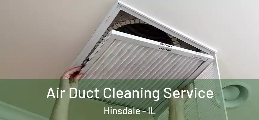  Air Duct Cleaning Service Hinsdale - IL