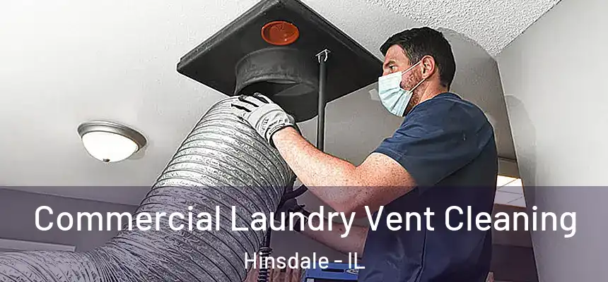  Commercial Laundry Vent Cleaning Hinsdale - IL