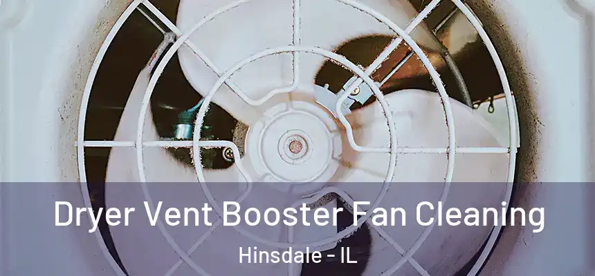  Dryer Vent Booster Fan Cleaning Hinsdale - IL