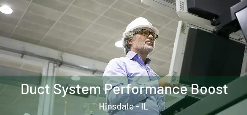  Duct System Performance Boost Hinsdale - IL