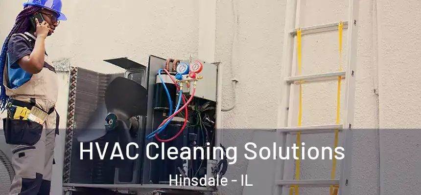  HVAC Cleaning Solutions Hinsdale - IL