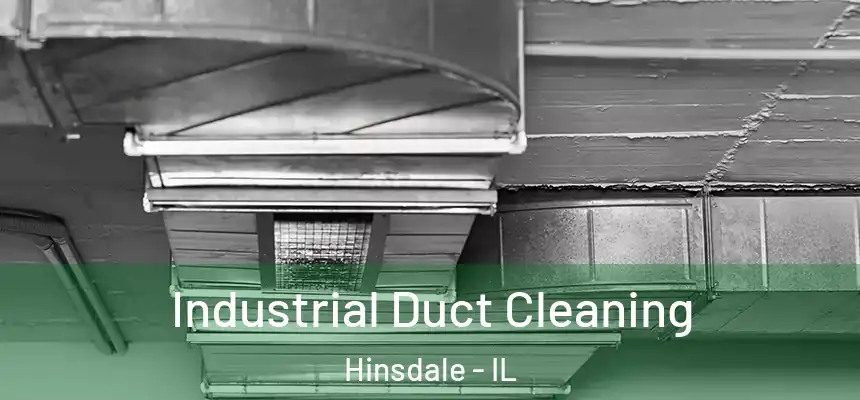  Industrial Duct Cleaning Hinsdale - IL