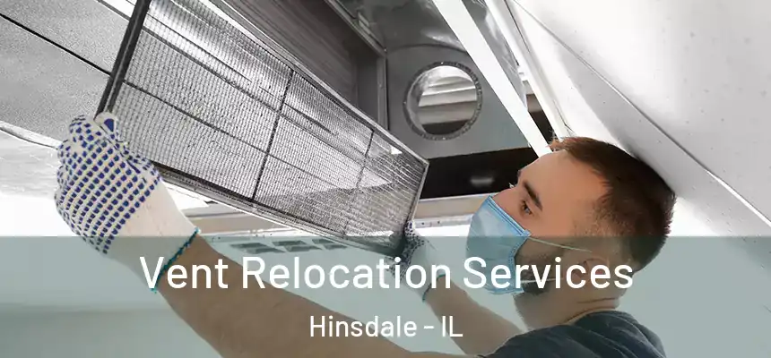  Vent Relocation Services Hinsdale - IL